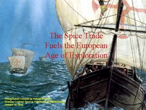 The Spice Trade Fuels the European Age of