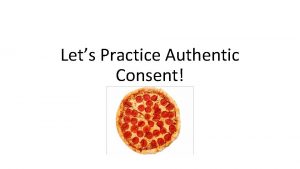 Authentic consent