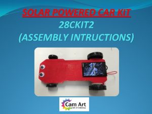 SOLAR POWERED CAR KIT 28 CKIT 2 ASSEMBLY