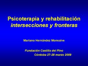 Psicoterapia y rehabilitacin intersecciones y fronteras Mariano Hernndez