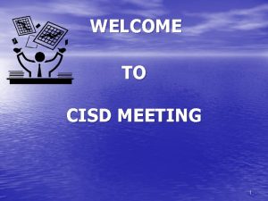 WELCOME TO CISD MEETING 1 Information Technology AUDITING
