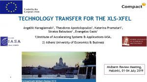 TECHNOLOGY TRANSFER FOR THE XLSXFEL Angeliki Karagiannaki 2
