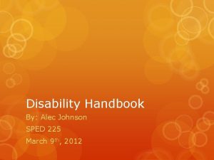 Disability Handbook By Alec Johnson SPED 225 March