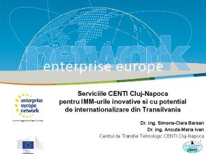 Serviciile CENTI ClujNapoca pentru IMMurile inovative si cu