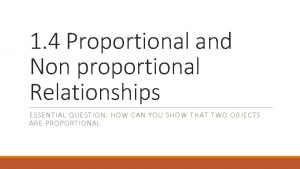 1 4 Proportional and Non proportional Relationships ESSENTIAL