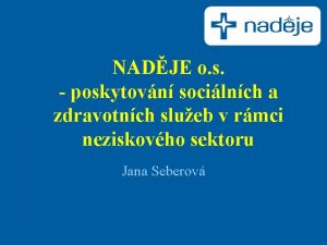 NADJE o s poskytovn socilnch a zdravotnch slueb