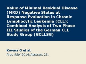 Value of Minimal Residual Disease MRD Negative Status