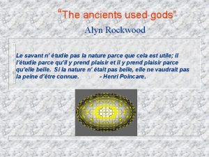 The ancients used gods Alyn Rockwood Le savant