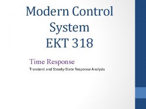 Modern Control System EKT 318 Time Response Transient