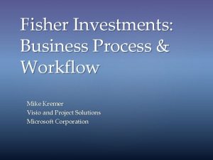 Fisher Investments Business Process Workflow Mike Kremer Visio