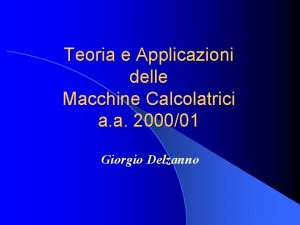 Teoria e Applicazioni delle Macchine Calcolatrici a a