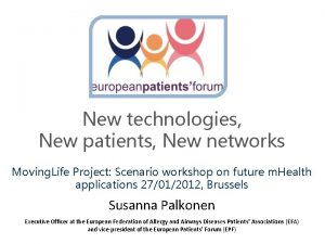 New technologies New patients New networks Moving Life