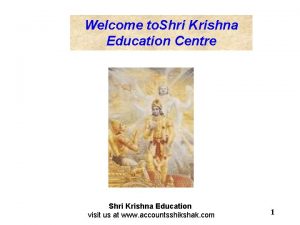 Welcome to Shri Krishna Education Centre Shri Krishna