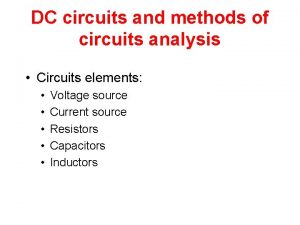 DC circuits and methods of circuits analysis Circuits