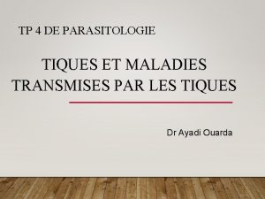 TP 4 DE PARASITOLOGIE TIQUES ET MALADIES TRANSMISES