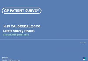 NHS CALDERDALE CCG Latest survey results August 2018