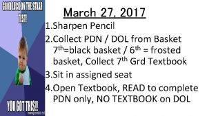 March 27 2017 1 Sharpen Pencil 2 Collect