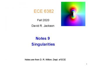 ECE 6382 Fall 2020 David R Jackson Notes