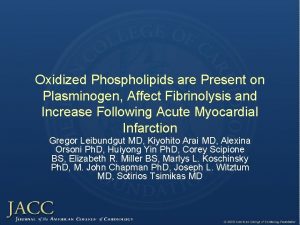 Oxidized Phospholipids are Present on Plasminogen Affect Fibrinolysis