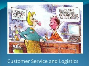 Customer Service and Logistics Definisi Pelayanan Pelanggan Pelayanan