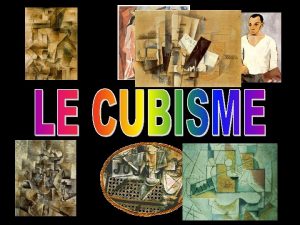 Le Cubisme 1907 1914 Les peintres chefs de