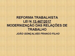 REFORMA TRABALHISTA LEI N 13 4672017 MODERNIZAO DAS