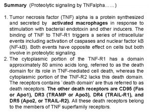 Summary Proteolytic signaling by TNFalpha 1 Tumor necrosis
