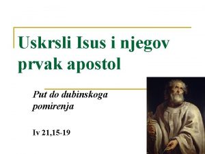 Uskrsli Isus i njegov prvak apostol Put do