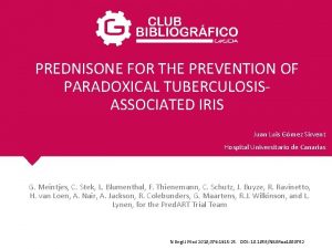 PREDNISONE FOR THE PREVENTION OF PARADOXICAL TUBERCULOSISASSOCIATED IRIS