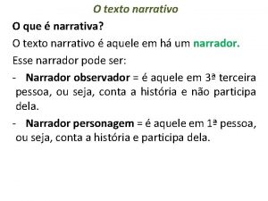 O texto narrativo O que narrativa O texto