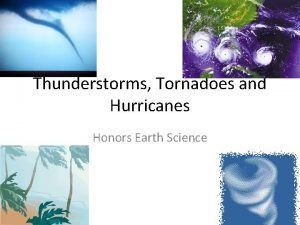 Thunderstorms Tornadoes and Hurricanes Honors Earth Science Thunderstorms