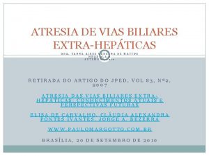 ATRESIA DE VIAS BILIARES EXTRAHEPTICAS DRA YANNA AIRES