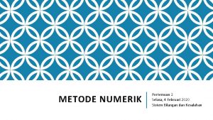 METODE NUMERIK Pertemuan 2 Selasa 4 Februari 2020