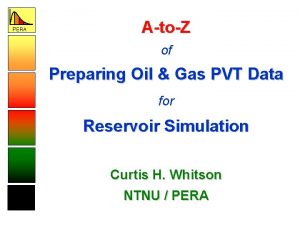 PERA AtoZ of Preparing Oil Gas PVT Data