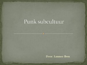 Punk subcultuur Door Lannoo Iben Inhoud Geschiedenis Ideologien
