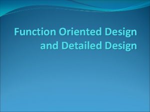 Function oriented design