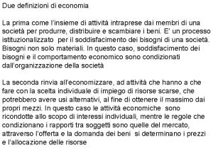 Due definizioni di economia La prima come linsieme