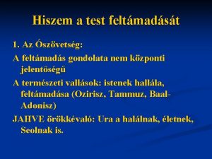 Hiszem a test feltmadst 1 Az szvetsg A