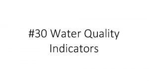 30 Water Quality Indicators Whats wrong with the