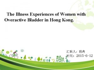 The Illness Experiences of Women with Overactive Bladder