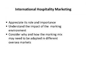 International Hospitality Marketing Appreciate its role and importance