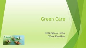 Green Care Helsingin A kilta Wesa Karsikas Luonto