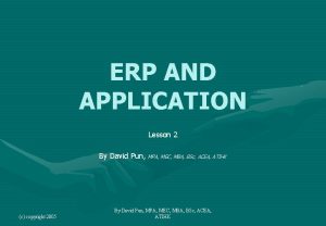 ERP AND APPLICATION Lesson 2 By David Pun