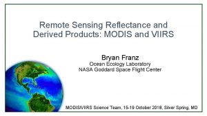 Remote Sensing Reflectance and Derived Products MODIS and