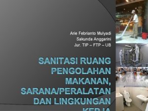 Arie Febrianto Mulyadi Sakunda Anggarini Jur TIP FTP
