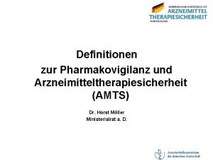 Definitionen zur Pharmakovigilanz und Arzneimitteltherapiesicherheit AMTS Dr Horst