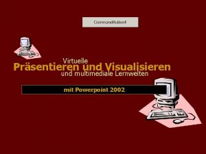 Virtuelle Prsentieren und Visualisieren und multimediale Lernwelten mit