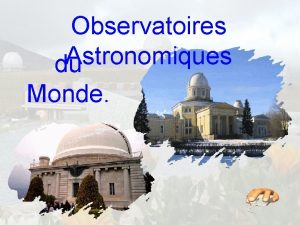 Observatoires Astronomiques du Monde LObservatoire astronomique royal de