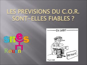 LES PRVISIONS DU C O R SONTELLES FIABLES