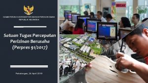 KEMENTERIAN KOORDINATOR BIDANG PEREKONOMIAN REPUBLIK INDONESIA Satuan Tugas